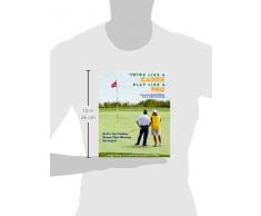 Think Like a Caddie...Play Like a Pro: Golf's Top Caddies Share Their Winning Secrets