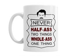 Gift Original Ron Swanson NE jamais Half-Ass Deux Choses Café Bureau Tasse à thé Mug Anniversaire Cadeau
