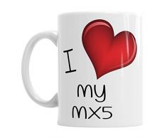 Gift Original Mug avec Inscription « I Love My MX5 » pour café, thé, Chocolat, Anniversaire, Bureau, Voiture, Saint-Valentin