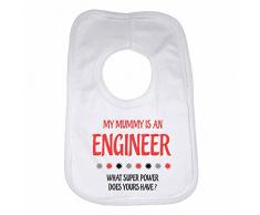 My Mummy est un ingénieur CE que Super Power NE comporte Vôtre ? – Funny indiquées personnalisé pour bébé fille, bavoir pour garçons, filles, cadeaux de naissance – Blanc