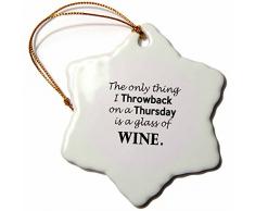 3dRose Une Seule Chose I Throwback sur Un Jeudi est Un Verre de vin Flocon de Neige Ornement, Multicolore, 7,6Â cm