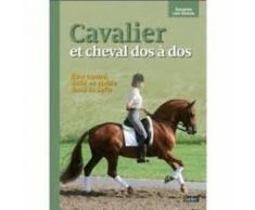 Cavalier Et Cheval Dos À Dos - Etre Centré, Délié Et Stable Dans Sa Selle