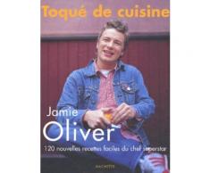 Toqué De Cuisine - 120 Nouvelles Recettes Faciles Du Chef Superstar