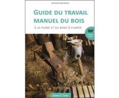 Guide Du Travail Manuel Du Bois À La Plane Et Au Banc À Planer - (1 Dvd)