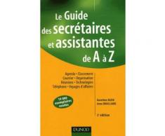 Le Guide Des Secrétaires Et Assistantes De A À Z - Agenda, Classement, Courrier, Organisation, Réunions, Technologies, Téléphone, Voyages D'affaires