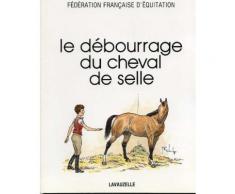 Le Debourrage Du Cheval De Selle