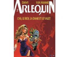Arlequin Tome 2 - L'as, Le Roi, La Dame Et Le Valet